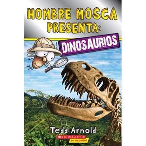 Lector de Scholastic, Nivel 2: Hombre Mosca Presenta: Dinosaurios (Fly Guy Prese